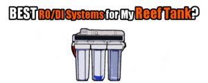 Best Ro Di Systems For A Reef Tank Pristine Water Aquanswers