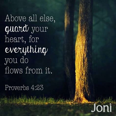 Above All Else Guard Your Heart For Everything You Do Flows From It