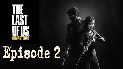 The Last Of Us Episode 2 Youtube