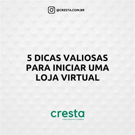 Dicas Valiosas Para Iniciar Uma Loja Virtual Cresta