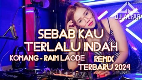 Dj Sebab Kau Terlalu Indah Breakbeat Remix Youtube