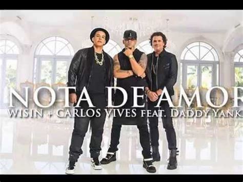 Nota De Amor Carlos Vives Wisin Y Daddy Yankee Youtube