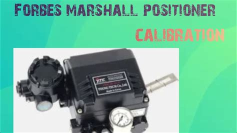 How To Calibration Control Valve Forbes Marshall Positioner Youtube