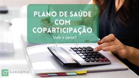 Planos de saúde coparticipação O que é Vale a pena