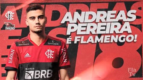 Nasceu Flamengo Clube Anuncia A Contratação De Andreas Pereira E Valoriza Origem Do Jogador