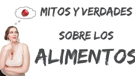 Mitos Y Verdades Sobre Los Alimentos El Blog De La Obesidad