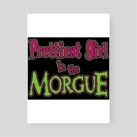 Prettiest Girl In The Morgue An Art Print By Christopher Rkaplish Inprnt