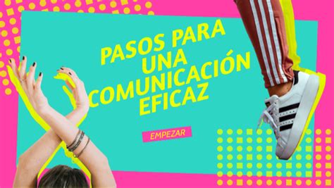 Pasos Para Una Comunicación Eficaz