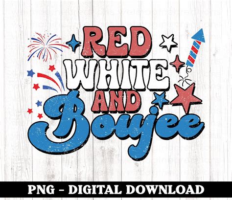 Red White And Boujee Png American Png Patriotic Png Boujee Etsy