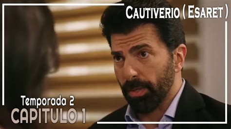 Esaret Cautiverio Temporada Capitulo En Espa Ol