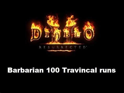 Diablo Resurrected Barbarian Travincal Runs Youtube