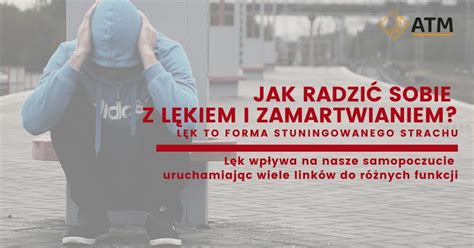 Jak Radzi Sobie Z L Kiem I Zamartwianiem Cz I Akademia Terapii