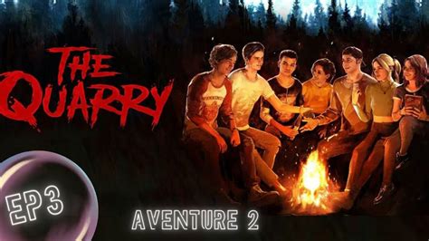 Let S Play The Quarry Aventure Alternative Ep3 Partie 2 YouTube