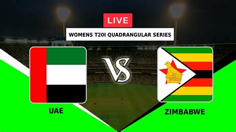 Live United Arab Emirates Women Vs Zimbabwe Women Womens T I