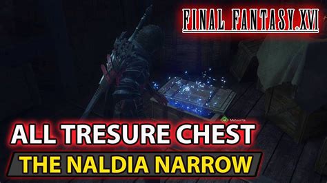 Final Fantasy All Tresure Chest The Naldia Narrow Location Guide