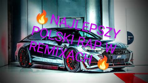 Najlepszy Polski Rap W Remixach Najlepszy Rap Do Auta Youtube