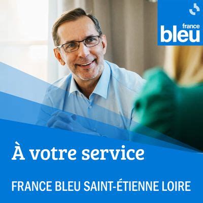 Votre Service Par France Bleu Saint Tienne Loire En R Coute Sur