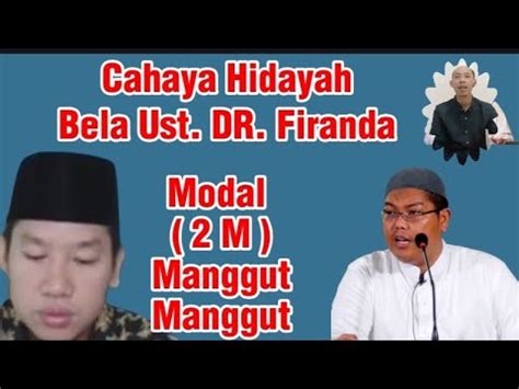 Haaa Ust Wahabi Sebut Akidah Firanda Bermasalah Cahaya Hidayah Bela