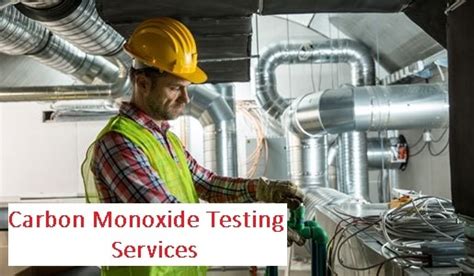 Why You Should Get A Carbon Monoxide Testing Service