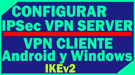 Como Configurar Ipsec Vpn Server Y Cliente Tutorial Paso A Paso Youtube