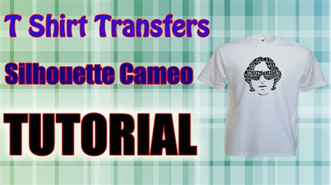 Print Cut Transfer Paper Using The Silhouette Cameo T Shirt Tutorial Youtube