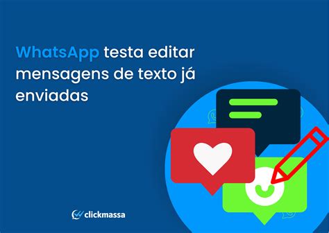 WhatsApp testa editar mensagens de texto já enviadas Blog Clickmassa