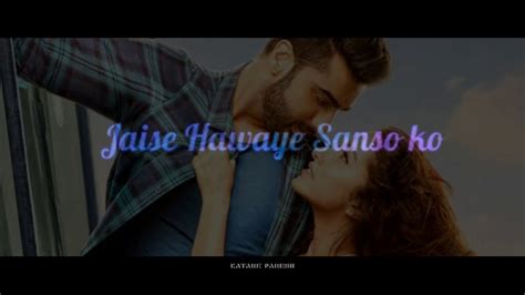 Aise Jaruri Ho Mujhko Tum Half Girlfriend Whatsapp Status Ft