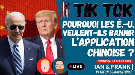 TIK TOK Pourquoi les États Unis veulent ils BANNIR l application