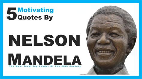 5 Motivating Quotes By Nelson Mandela The Most Inspiring Leader Of The 20th Century Ppt