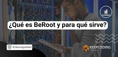 Qué es BeRoot y para qué sirve KeepCoding Bootcamps