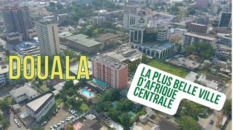 Tourisme Cameroun Douala la ville la plus développée du Cameroun et d