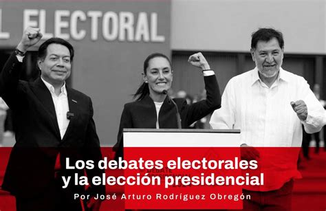 Los debates electorales y la elección presidencial La Cuarta