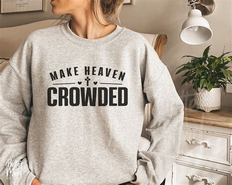 Make Heaven Crowded SVG Jesus Svg Faith Svg Inspirational Svg