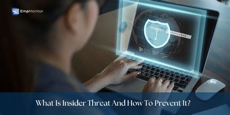 What Is Insider Threat And How To Prevent It