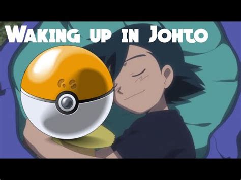 What If Ash Woke Up On Time The Johto Region Part 1 3 YouTube