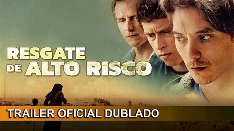 Resgate De Alto Risco Trailer Oficial Dublado Youtube