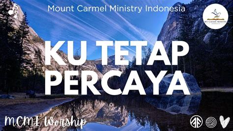 Ku Tetap Percaya Mount Carmel Ministry Indonesia Youtube