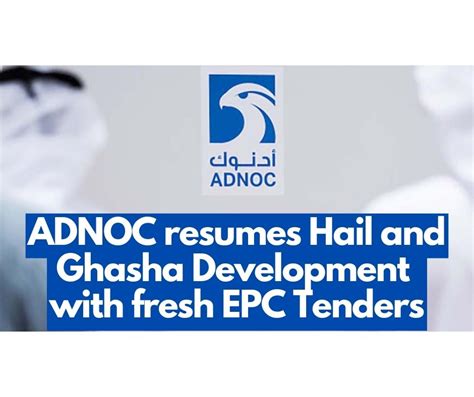 Adnoc Invites Contractors To Bid On Multibillion Dollar Hail And Ghasha