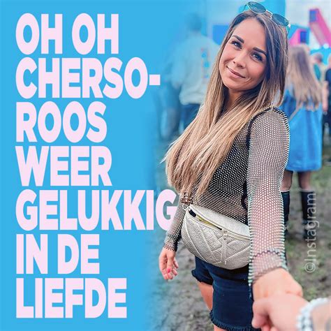 Oh Oh Cherso Roos Weer Gelukkig In De Liefde Ditjes En Datjes