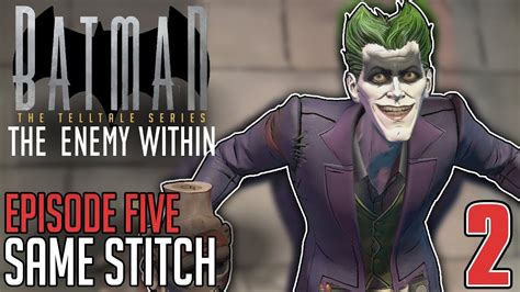 Batman The Enemy Within Episode 5 Same Stitch Playthrough Part 2