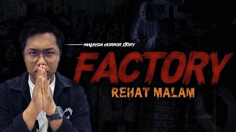 Kisah Seram Kilang Factory Horror Story Youtube