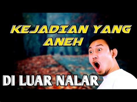 Tak Sengaja Terekam Kejadian Di Luar Nalar YouTube