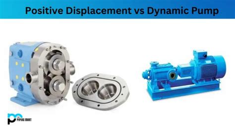 Positive Displacement Vs Dynamic Pump What’s The Difference