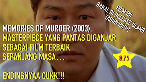 Review Memories Of Murder 2003 Kisah Pembunuhan Berantai Yang Mengoyak Nurani Filmie Youtube