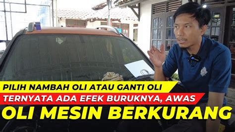 Oli Mesin Kurang Suka Nambah Atau Ganti YouTube