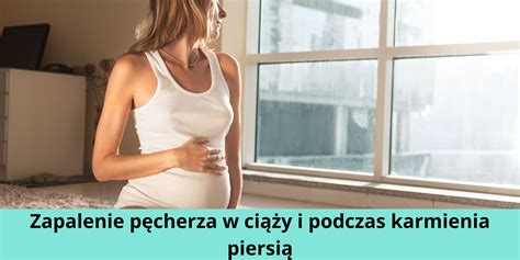 Zapalenie P Cherza W Ci Y I Podczas Karmienia Piersi Przyczyny