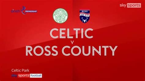 Celtic 2-1 Ross County | Scottish Premiership highlights | Video ...