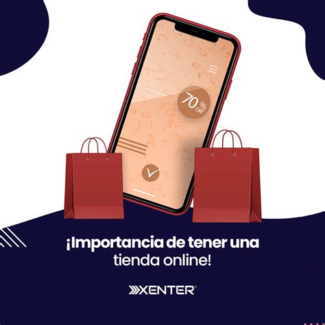 La Importancia De Tener Una Tienda Online Xenter Consulting Group