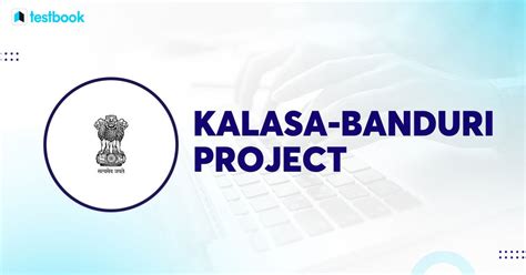 Kalasa Banduri Project Everything You Need To Know For UPSC