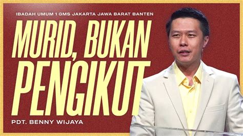 IBADAH UMUM 1 PDT BENNY WIJAYA GMS JAKARTA JAWA BARAT BANTEN YouTube